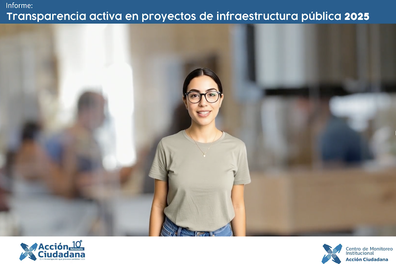 Acción Ciudadana advierte retroceso en acceso a información sobre proyectos de infraestructura